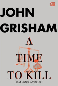 Image of A time to kill: saat untuk membunuh