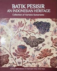Image of Batik Pesisir Pusaka Indonesia: Koleksi Hartono Sumarsono