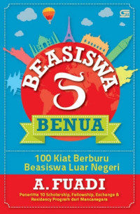 Image of Beasiswa 5 Benua: 100 kiat berburu beasiswa luar negeri