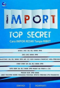 Image of Import Top Secret: Cara Impor Resmi Tanpa Ribet