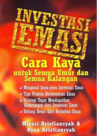 Image of Investasi Emas: Cara Kaya untuk Semua Umur dan Semua Kalangan