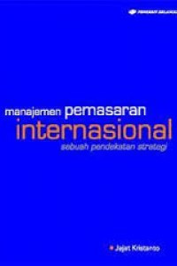 Image of Manajemen Pemasaran Internasional: Sebuah Pendekatan Strategi