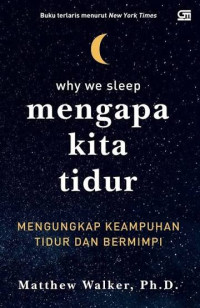 Image of Mengapa Kita Tidur: Mengungkap Keampuhan Tidur dan Bermimpi