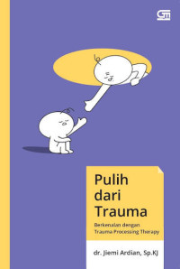 Image of Pulih dari trauma: berkenalan dengan trauma processing therapy