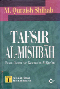 Image of Tafsir Al-Misbah : Pesan, Kesan, dan Keserasian Al-Qur'an
